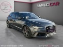 Audi rs6 avant performance v8 4.0 tfsi 605 quattro tiptronic 8 full suivi audi 2° main pack dynamique plus toit ouvrant......