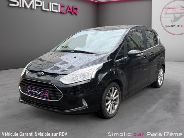 Ford b-max 1.0 ecoboost 125 ss titanium occasion paris 17ème (75)(porte maillot) simplicicar simplicibike france