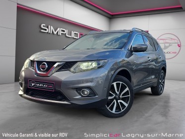 Nissan x-trail 1.6 dci 130 5pl tekna - garantie 12 mois - toit ouvrant - camera 360 occasion simplicicar lagny  simplicicar...