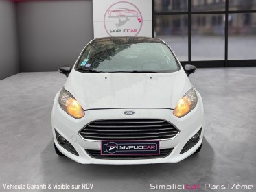 Ford fiesta 1.0 ecoboost 100 ss titanium / entretient ford occasion paris 17ème (75)(porte maillot) simplicicar simplicibike...