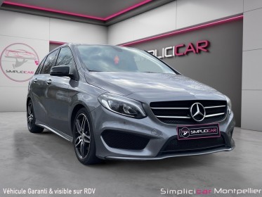 Mercedes classe b 220 d 7-g dct toit ouvrant panoramique carplay pack amg garantie 12 mois occasion montpellier (34)...