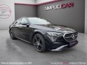 Mercedes classe e amg  / pack amg line / full options / garantie 2 ans constructeur / camÉra 360° occasion paris 17ème...
