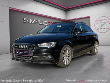 Audi a3 berline 2.0 tdi 150 ambition luxe s tronic 6 toit ouvrant keyless garantie 12 mois occasion simplicicar mery-sur-oise...