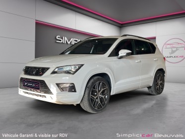 Seat ateca 2.0 tsi 190 ch start/stop dsg7 4drive fr - 1ere main occasion parc voitures beauvais simplicicar simplicibike france