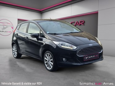 Ford fiesta 1.5 tdci 75 ss titanium - première main - faible kilométrage - garantie 12 mois occasion simplicicar arras ...