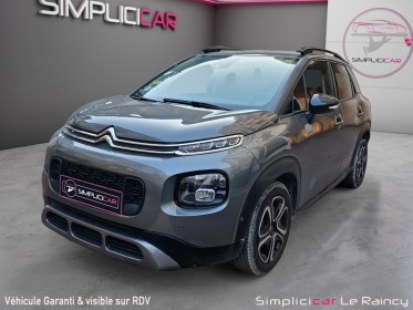 Citroen c3 aircross bluehdi 100 ss bvm6 feel carplay garantie 12 mois occasion simplicicar le raincy simplicicar simplicibike...