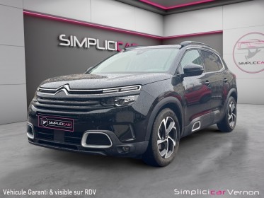 Citroen c5 aircross bluehdi 130 ss bvm6 feel entretien complet garantie 12 mois caméra de recul occasion simplicicar vernon...