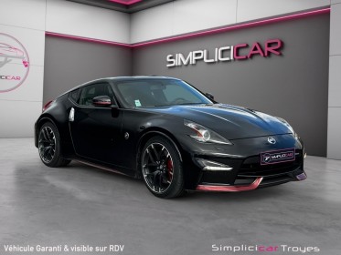 Nissan 370z coupe nismo 3.7 v6 344 recaro pack bose caméra de recul garantie 12 mois occasion barberey simplicicar...