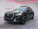 Audi q2 q2 1.4 tfsi cod 150 ch s tronic 7 s line full option garantie 12 mois. occasion paris 17ème (75)(porte maillot)...