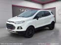 Ford ecosport 1.0l 125 titanium courroie neuve acces confort caméra audio sony garantie 12 mois occasion simplicicar valence...