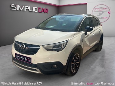 Opel crossland x 1.2 turbo 130 ch bva6 design 120 ans carplay garantie 12 mois occasion simplicicar le raincy simplicicar...