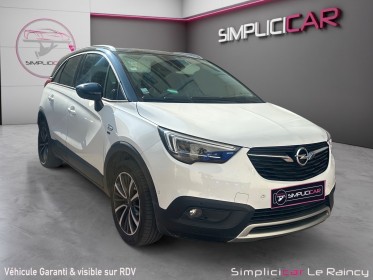 Opel crossland x 1.2 turbo 130 ch bva6 design 120 ans carplay garantie 12 mois occasion simplicicar le raincy simplicicar...