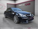 Mercedes classe e cabriolet 250 cdi fascination - sièges électriques - caméra 360 - entretien mercedes occasion...