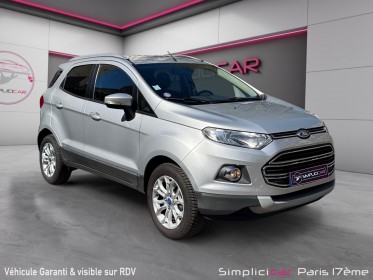 Ford ecosport 1.0 ecoboost 125 titanium entretien à jour garantie 12 mois occasion paris 17ème (75)(porte maillot)...