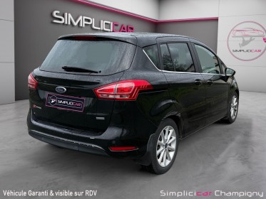Ford b max 1.0 ecoboost 125 - garantie 12mois - toit panoramique - climatisation auto - radar ar occasion champigny-sur-marne...