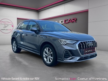 Audi q3 35 tfsi 150 ch s tronic 7 s line myld hybrid garantie 12 mois occasion simplicicar coeur d'yvelines - auto expo 78...