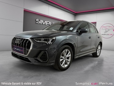Audi q3 q3 35 tfsi 150 ch s tronic 7 s line // gps / virtual cockpit / cuir / garantie 12 mois occasion simplicicar pertuis ...