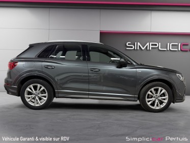 Audi q3 q3 35 tfsi 150 ch s tronic 7 s line // gps / virtual cockpit / cuir / garantie 12 mois occasion simplicicar pertuis ...