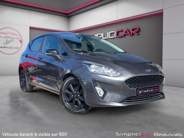 Ford fiesta 1.0 ecoboost 100 ch ss bvm6 trend garantie 12mois occasion parc voitures beauvais simplicicar simplicibike france