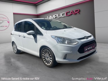 Ford b-max 1.0 ecoboost 120 ss titanium, caméra de recul, toit panoramique, courroie changer, garantie 12 mois occasion...