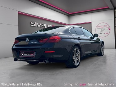 Bmw serie 6 gran coupe f06 lci 640d xdrive 313 ch exclusive a occasion simplicicar st-maximin simplicicar simplicibike france