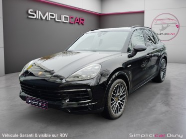 Porsche cayenne e-hybrid bva tiptronic 3.0 v6 462 ch occasion osny simplicicar simplicibike france