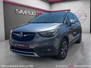 Opel crossland x 1.2 turbo 110ch design 120 ans garantie 12 mois occasion montpellier (34) simplicicar simplicibike france