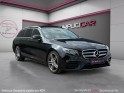 Mercedes classe e break 350 d 9g-tronic 258 fascination - suivi complet/toit pano/burmester/caméra 360/aff tête hte/attel...