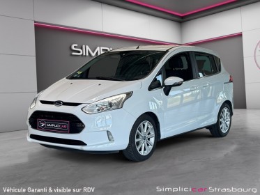 Ford b-max 1.5 tdci 95 ss titanium occasion simplicicar strasbourg simplicicar simplicibike france