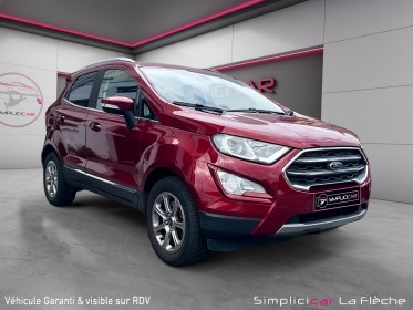 Ford ecosport avec une garantie 12 mois  100ch ss bvm6 titanium occasion simplicicar la fleche simplicicar simplicibike france
