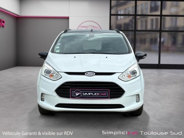Ford b-max 1.0 ecoboost 125 ss color edition / attelage / garantie 12 mois / suivis ford occasion simplicicar toulouse sud...