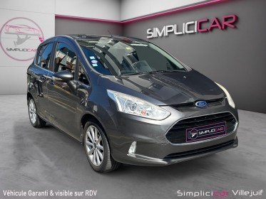 Ford b-max 1.0 ecoboost 125 ss titanium, radar ar, full entretien ford, garantie 12 mois occasion simplicicar villejuif ...