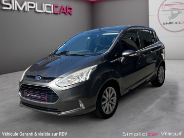 Ford b-max 1.0 ecoboost 125 ss titanium, radar ar, full entretien ford, garantie 12 mois occasion simplicicar villejuif ...