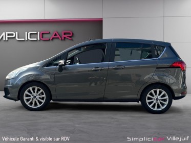 Ford b-max 1.0 ecoboost 125 ss titanium, radar ar, full entretien ford, garantie 12 mois occasion simplicicar villejuif ...