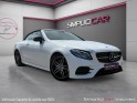 Mercedes classe e cabriolet 220 d 9g-tronic amg line, garantie 12 mois occasion simplicicar lunel simplicicar simplicibike...