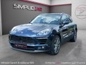 Porsche macan 3.0 v6 340 ch s pdk toit ouvrant pack sport design garantie 12 mois occasion simplicicar villebon-sur-yvette...