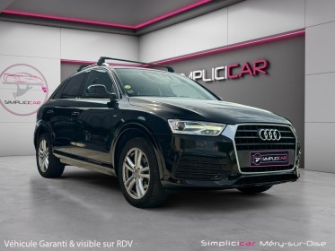 Audi q3 2.0 tdi 150 ch s tronic 7 s line caméra de recul bon état garantie 12 mois occasion simplicicar mery-sur-oise...
