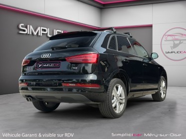 Audi q3 2.0 tdi 150 ch s tronic 7 s line caméra de recul bon état garantie 12 mois occasion simplicicar mery-sur-oise...