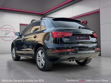 Audi q3 2.0 tdi 150 ch s tronic 7 s line caméra de recul bon état garantie 12 mois occasion simplicicar mery-sur-oise...