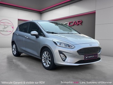 Ford fiesta 1.0 ecoboost 100 ch ss bvm6 titanium occasion simplicicar les sables-d'olonne simplicicar simplicibike france