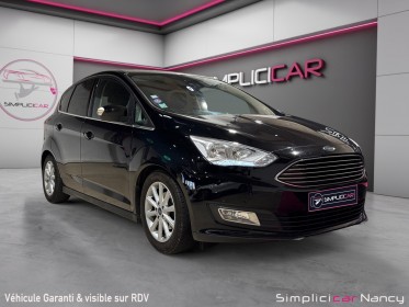 Ford grand c-max 1.0 ecoboost 125 ss titanium origine france keyless-go garantie 12 mois occasion simplicicar nancy...