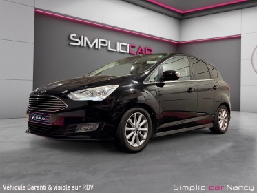 Ford grand c-max 1.0 ecoboost 125 ss titanium origine france keyless-go garantie 12 mois occasion simplicicar nancy...