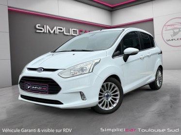 Ford b-max ford 1.0 ecoboost 125 ss titanium courroie de distribution neuve caméra de recul garantie 12 mois occasion...