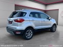 Ford ecosport 1.0 ecoboost 125 bvm6 titanium garantie 12 mois/attelage/camera/bluetooth/barre de toit occasion toulouse (31)...
