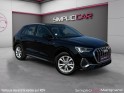 Audi q3 35 tfsi 150 ch s line - 1 ere main - suivi audi complet - garantie 12 mois - occasion simplicicar marignane ...