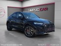 Audi q5 sportback 55 tfsie 367 s tronic 7 quattro s line toit ouvrant barres de toit attelage elec cam 360 garantie 12mois...