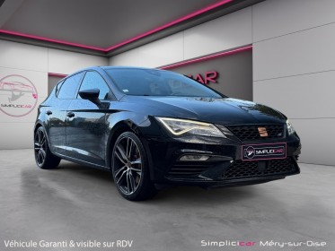 Seat leon 2.0 tsi 300 dsg6 cupra toit ouvrant garantie 12 mois occasion simplicicar mery-sur-oise simplicicar simplicibike...