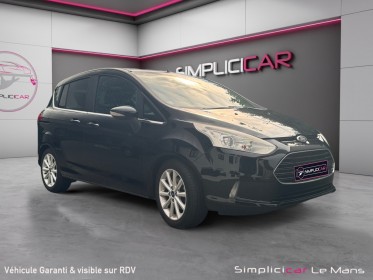 Ford b-max 1.0 ecoboost 125 ss titanium occasion simplicicar le mans simplicicar simplicibike france