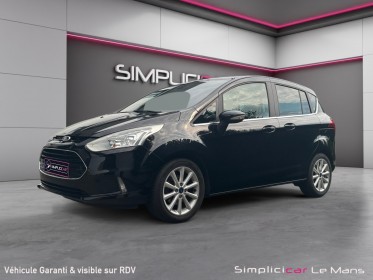 Ford b-max 1.0 ecoboost 125 ss titanium occasion simplicicar le mans simplicicar simplicibike france