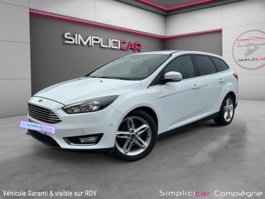 Ford focus sw 125ch titanuim - premiere main - moteur a chaine - faible km - occasion simplicicar compiegne simplicicar...